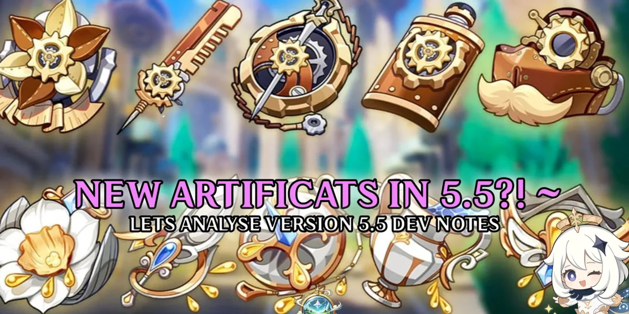 Genshin Impact 5.5 Dev Discussion: Major Artifact System Overhaul & Quality of Life Changes!