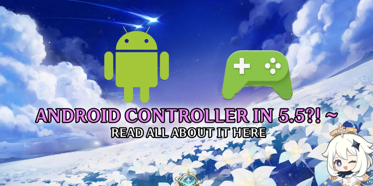 Genshin Impact Finally Brings Controller Support to Android in Version 5.5!