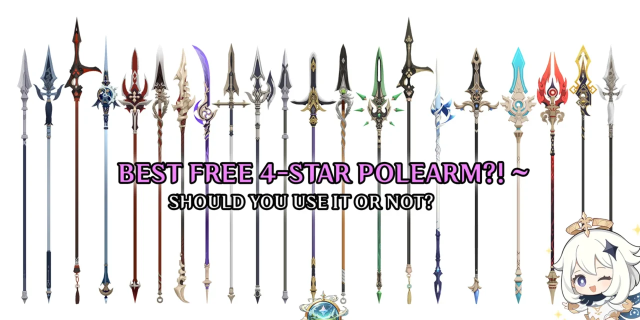 Best Free 4-Star Lantern Polearm: Who Should Use It & Is It Worth It?