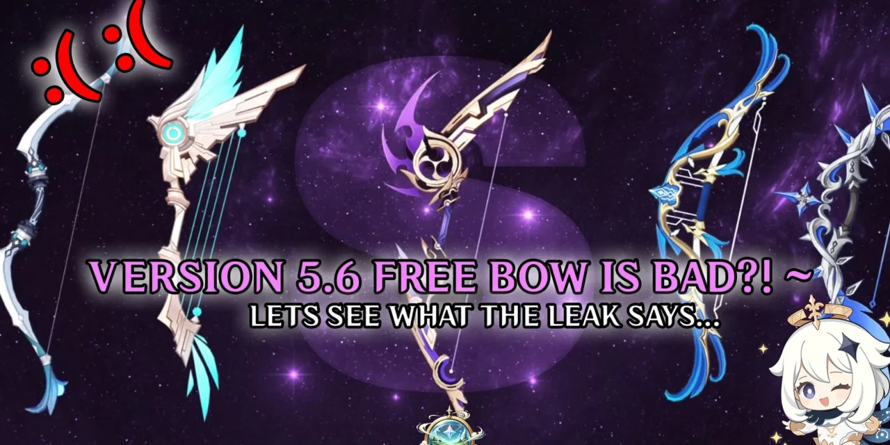 Genshin Impact Leak Reveals Disappointing Free Bow in Version 5.6
