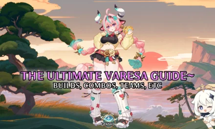 Varesa Ultimate Guide: Builds, Combos, Teams, and More!