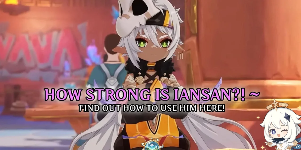 How Strong is Iansan? Genshin Impact 5.5 Team Analysis & Best Synergies