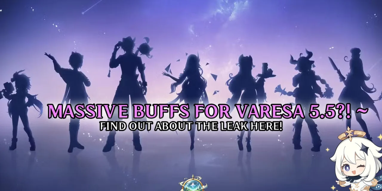Genshin Impact Leak Reveals Massive Buffs for Varesa in 5.5!
