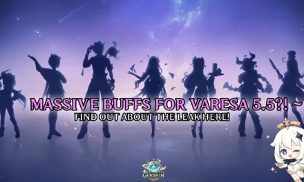 Genshin Impact Leak Reveals Massive Buffs for Varesa in 5.5!