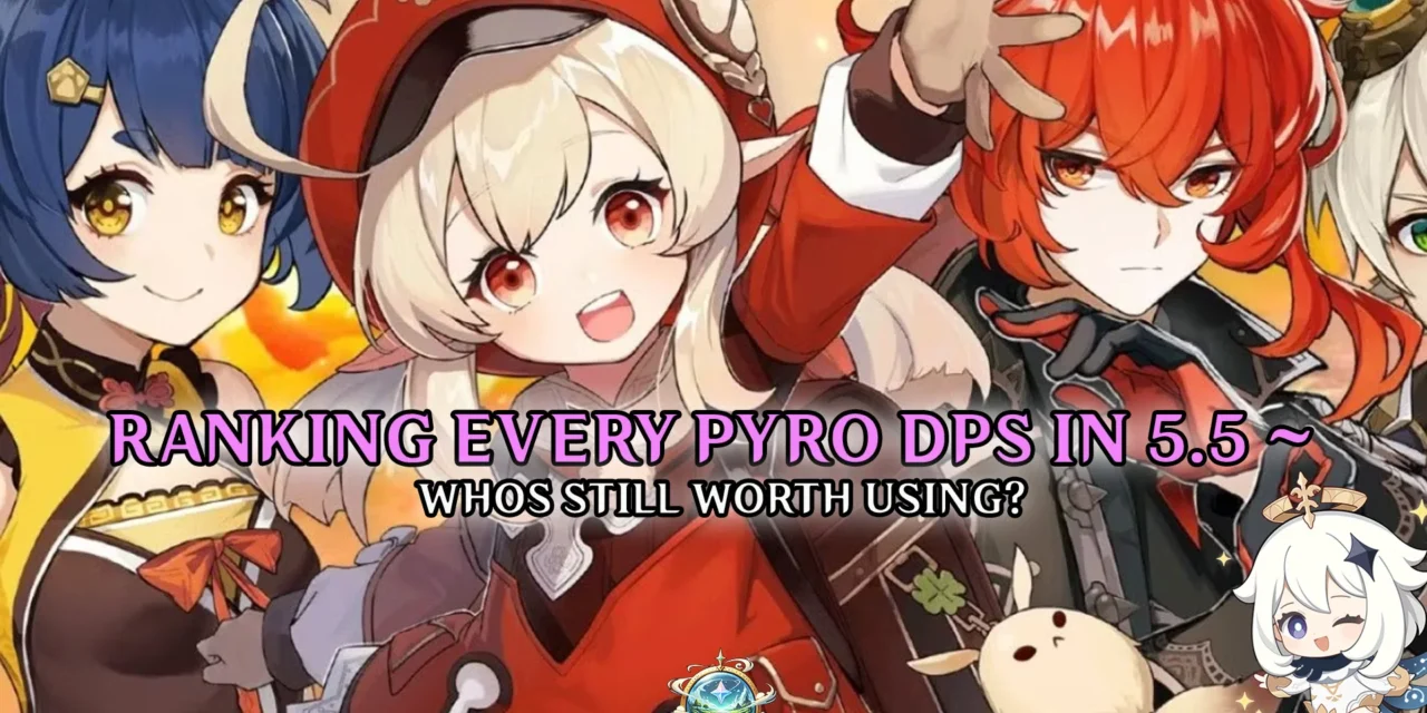 Genshin Impact: Ranking Every Pyro DPS in 5.5 – Who’s Still Worth Using?