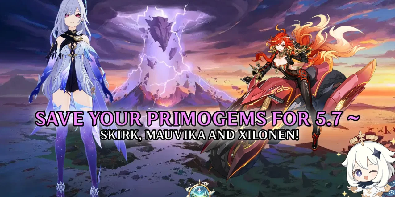 Genshin Impact 5.7: Skirk & Mavuika Will Break the Meta – F2P Beware!