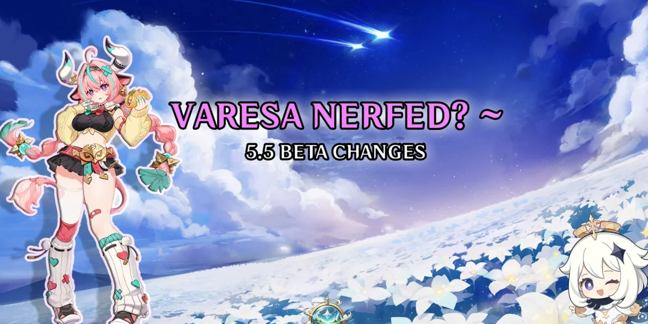 Veresa’s 5.5 Beta Changes – Big Nerfs or Just Adjustments?