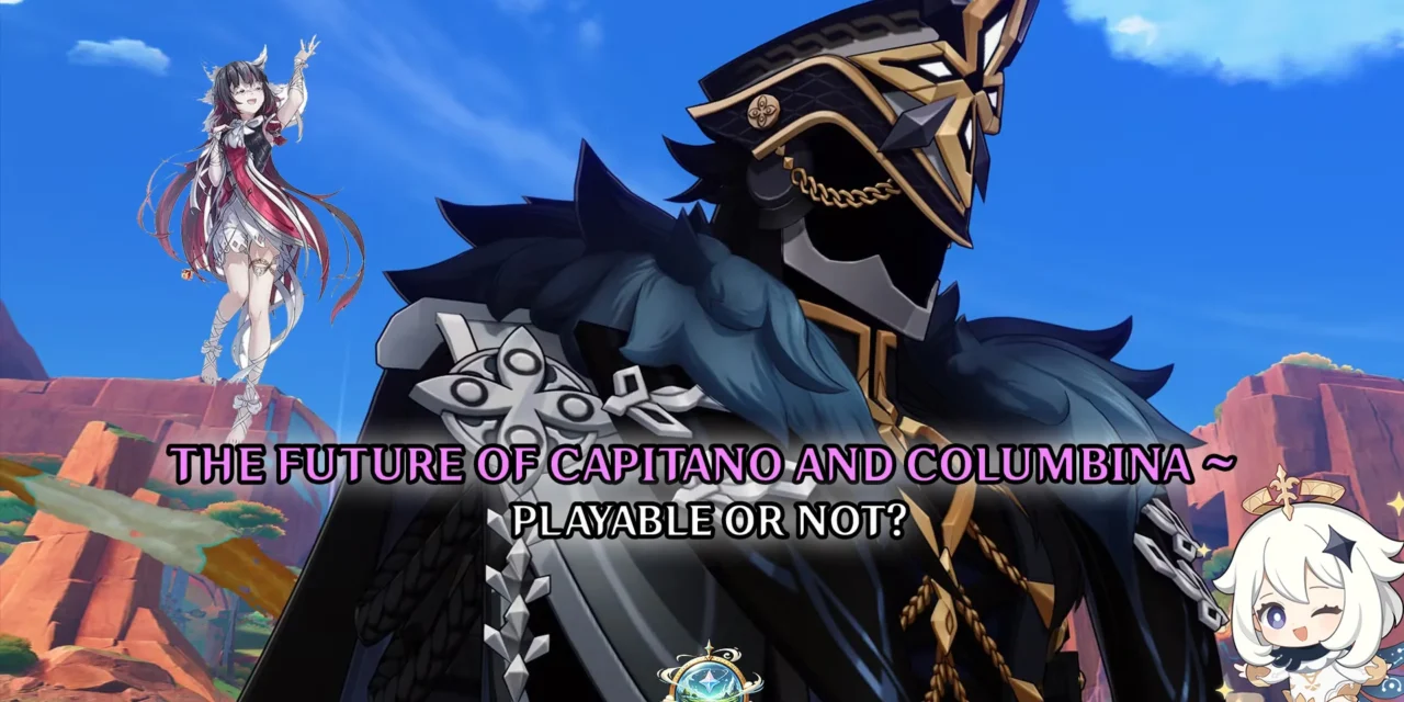 Genshin Impact: The Future of Capitano and Columbina – Playable or Not?