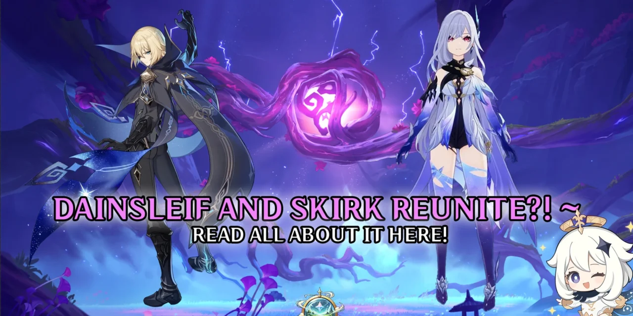Could Skirk and Dainsleif Finally Reunite in Genshin Impact 5.6?