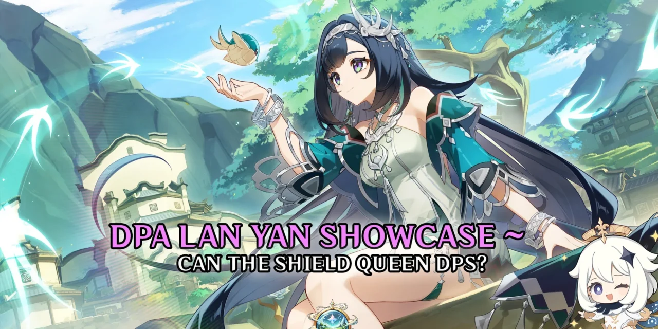DPS Lan Yan Showcase: Can Genshin’s Elegant Shield Queen Pack a Punch?