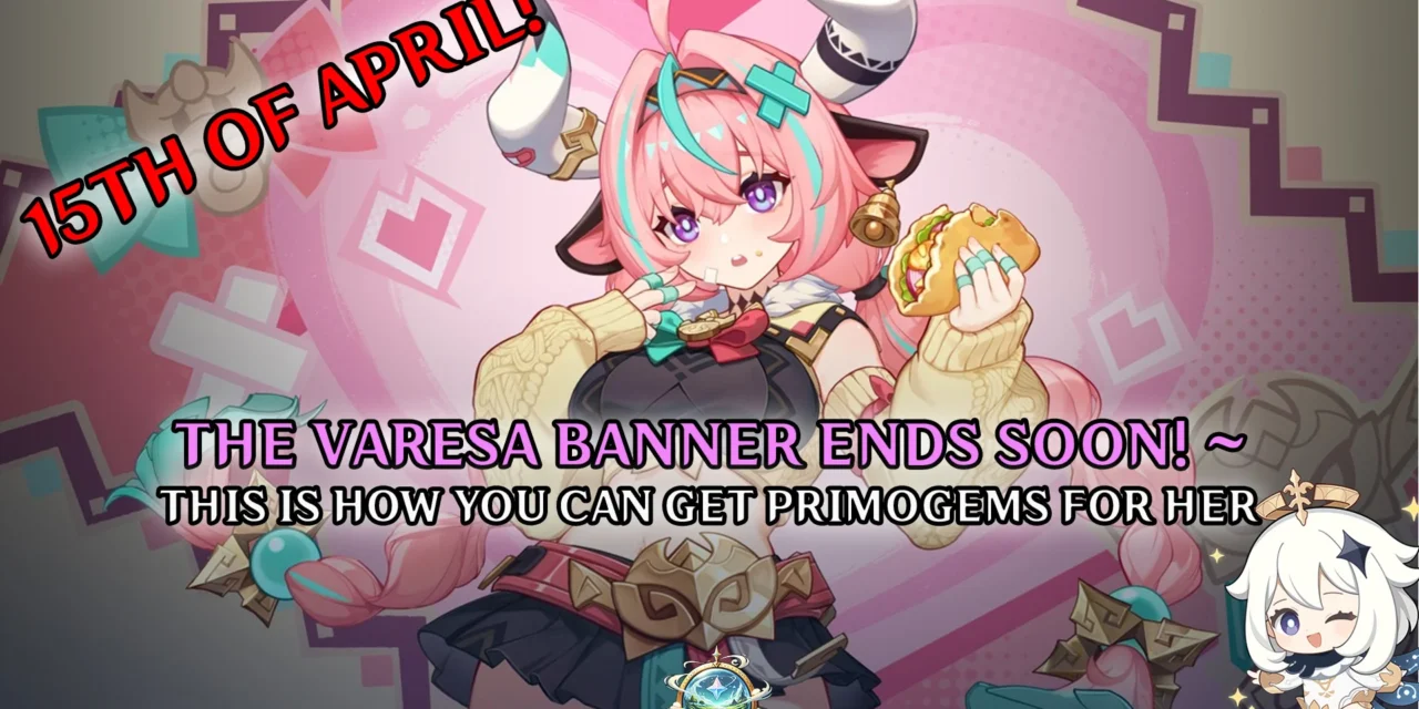 Varesa Leaves Soon: How to Farm Primogems Before April 15