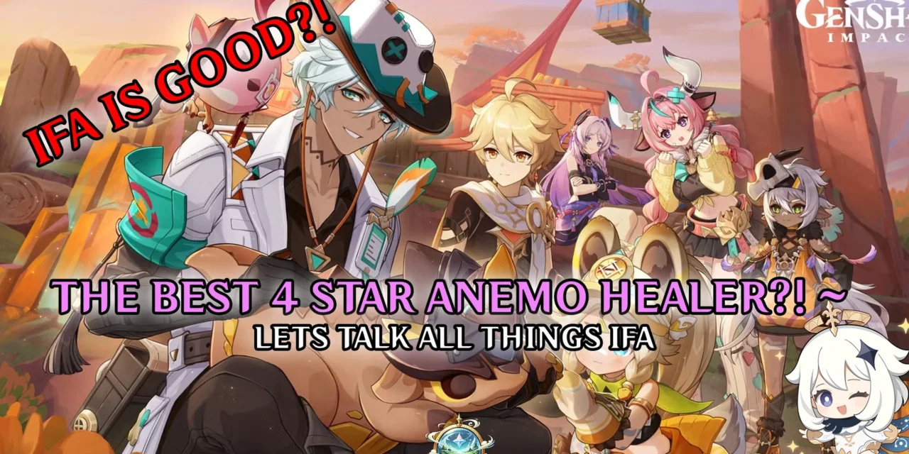 Ifa Preview: The New 4-Star Anemo Healer No One Asked For?