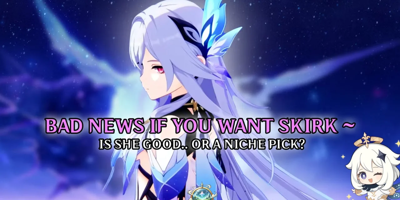 Skirk in Genshin Impact 5.7: The Cryo DPS We’ve Waited For… or Another Niche Pick?