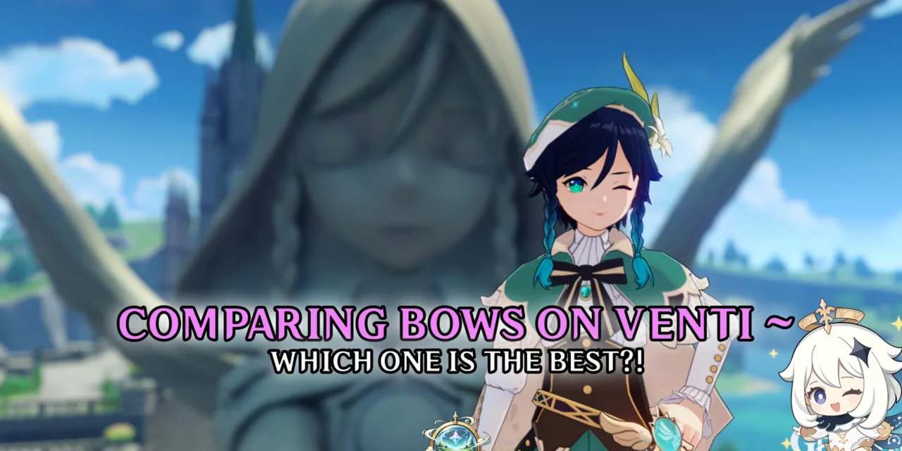 Best Bows for DPS Venti: A Full Comparison Guide