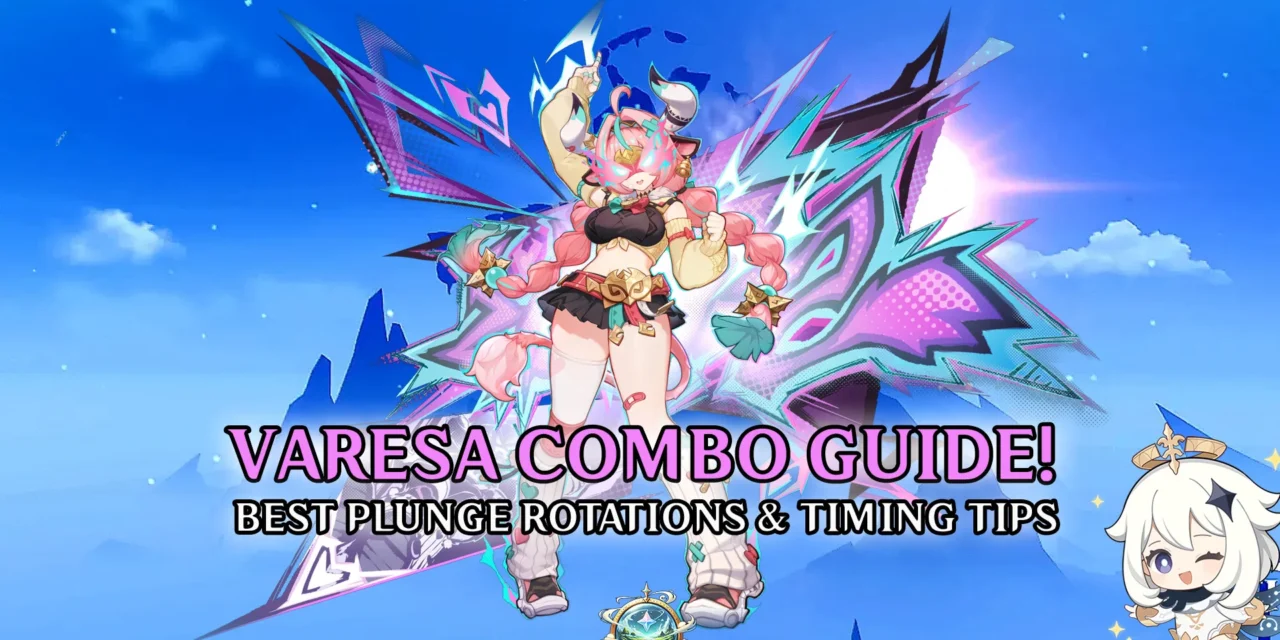 Varesa Combo Guide: Best Plunge Rotations and Timing Tips
