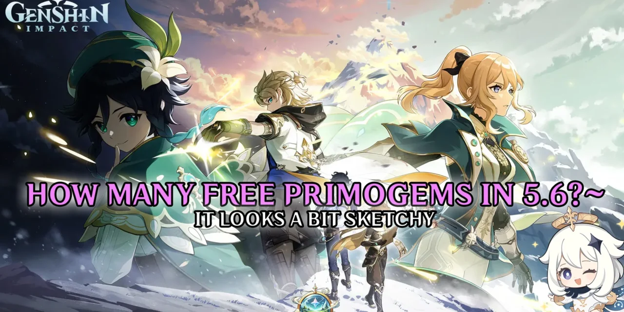 How Many Primogems Can You Expect in Genshin 5.6 Phase 1?