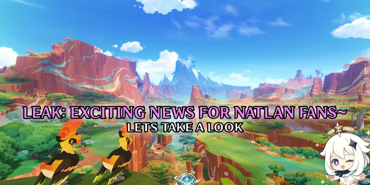 Genshin Impact Leak Suggests Natlan and Skirk Take Center Stage in Version 5.7