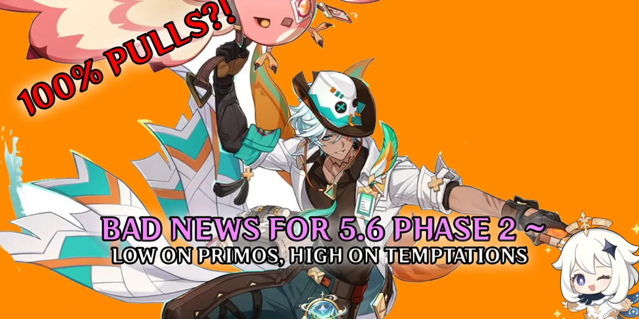 Genshin Impact 5.6 Phase 2: Low Primos, High Temptation