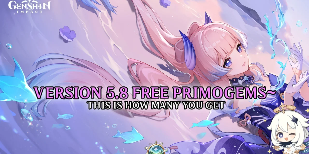 Version 5.8 Free Primogems Guide: Full Pull Breakdown