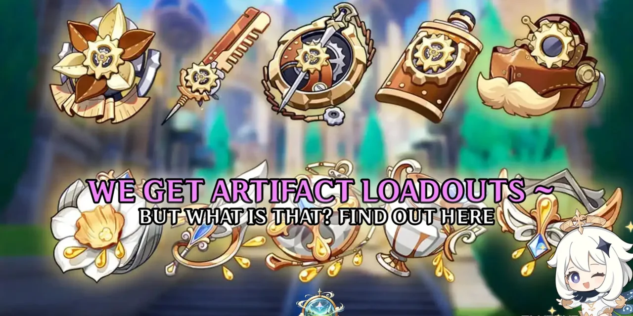 Artifact Loadouts Finally Arrive in Genshin Impact 5.7: Everything You Need to Know