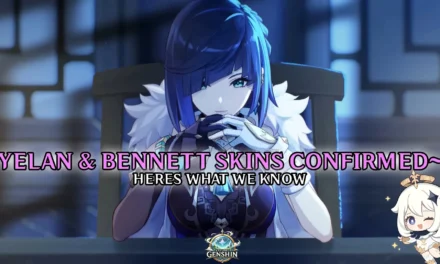 Yelan and Bennett Skins Confirmed for Version 5.8: What You Need to Know